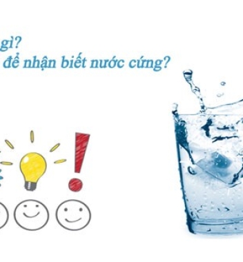 NƯỚC CỨNG LÀ GÌ? TÁC HẠI VÀ CÁCH LÀM MỀM NƯỚC CỨNG NHƯ THẾ NÀO HIỆU QUẢ?